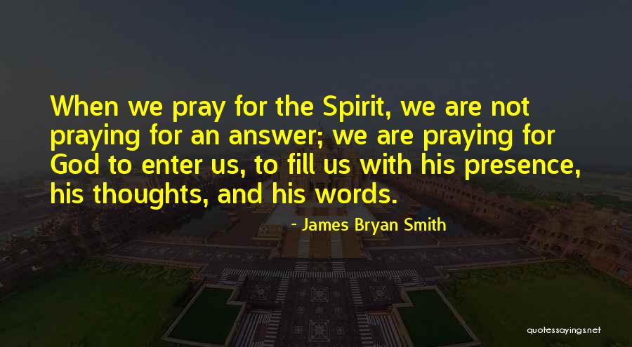 Bryan Quotes By James Bryan Smith Bryan Quotes By James Bryan Smith
