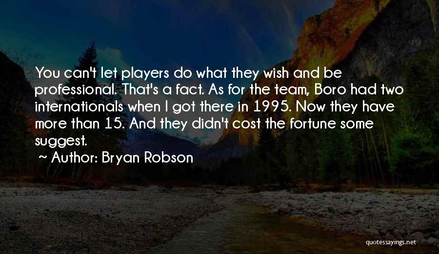 Bryan Robson Quotes 1413522