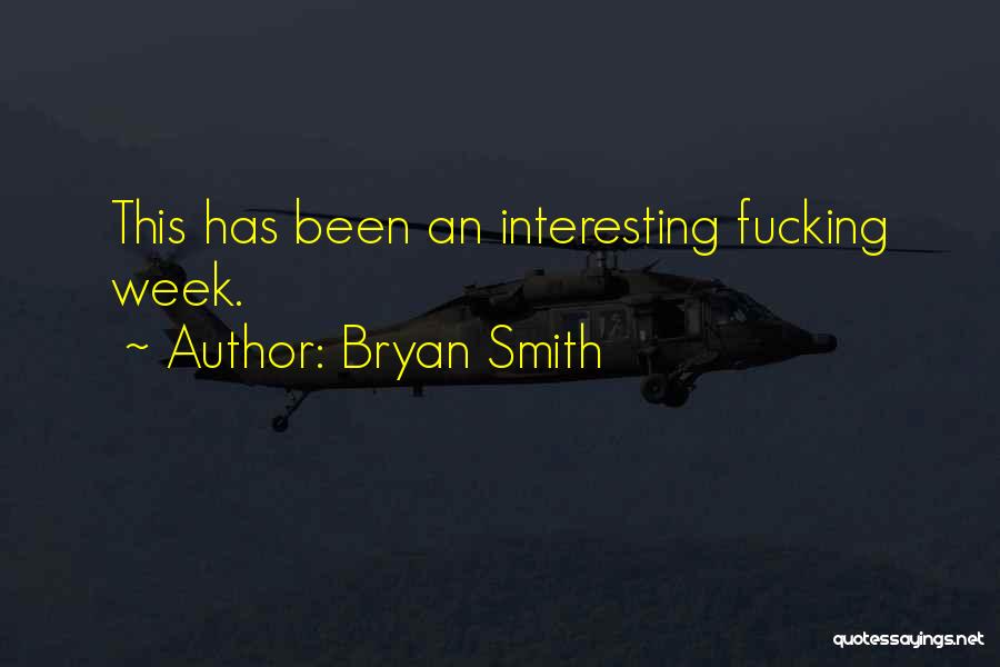 Bryan Smith Quotes 1778591