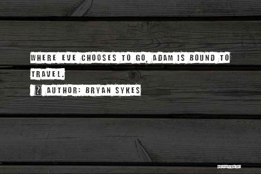 Bryan Sykes Quotes 276534