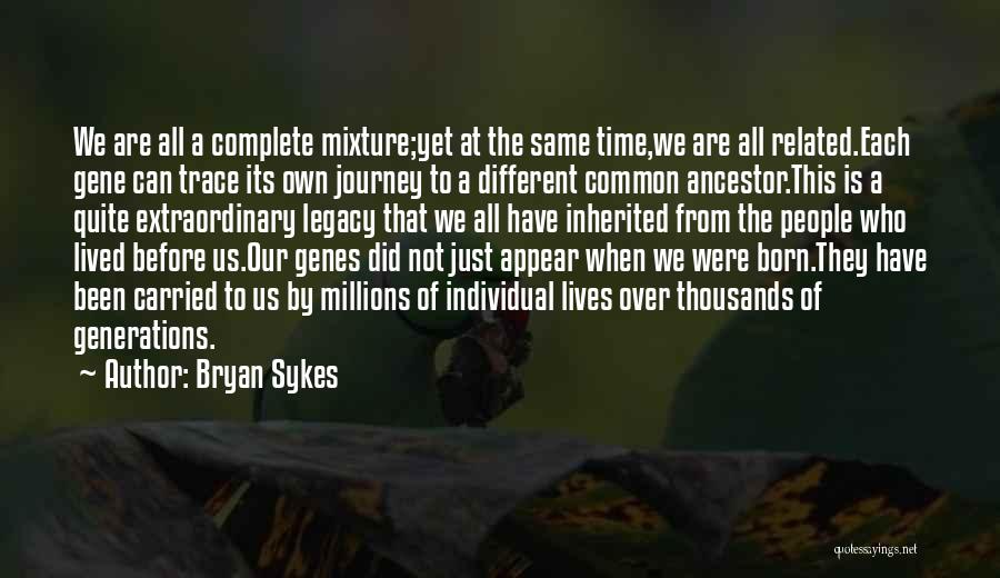 Bryan Sykes Quotes 460700