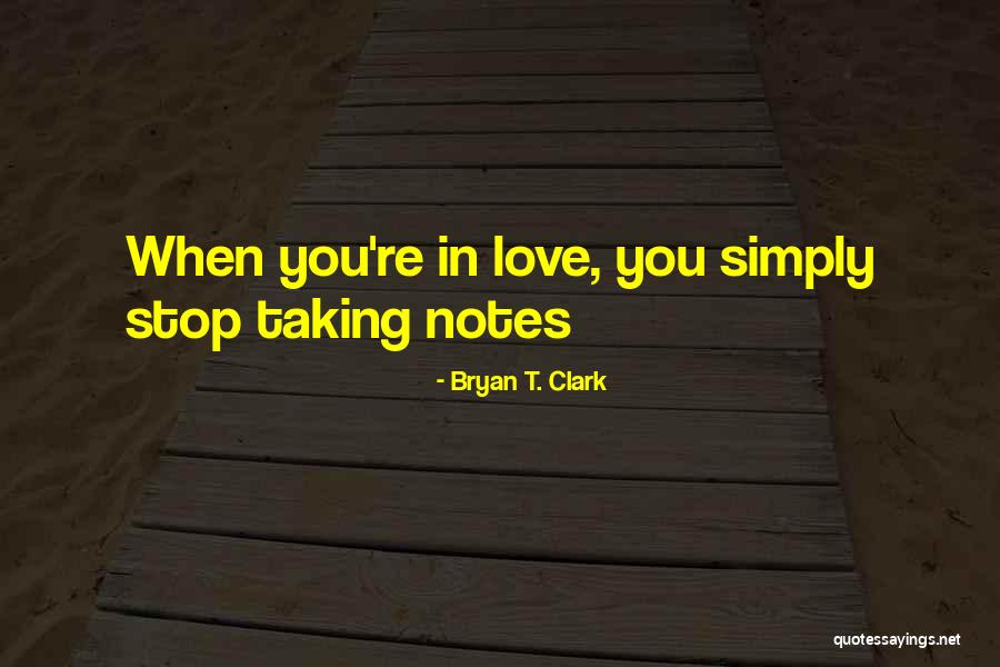 Bryan T. Clark Quotes 1843796 Bryan T. Clark Quotes 1843796