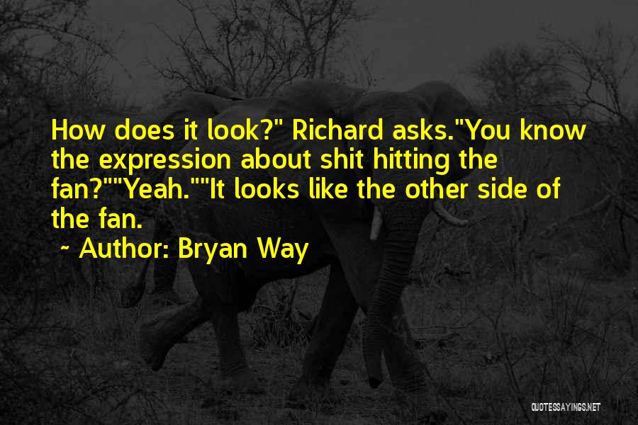 Bryan Way Quotes 1096516