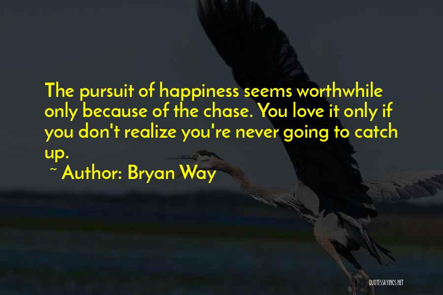 Bryan Way Quotes 517306