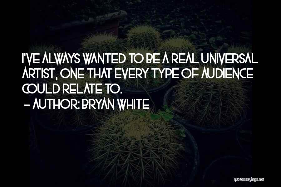 Bryan White Quotes 1554672