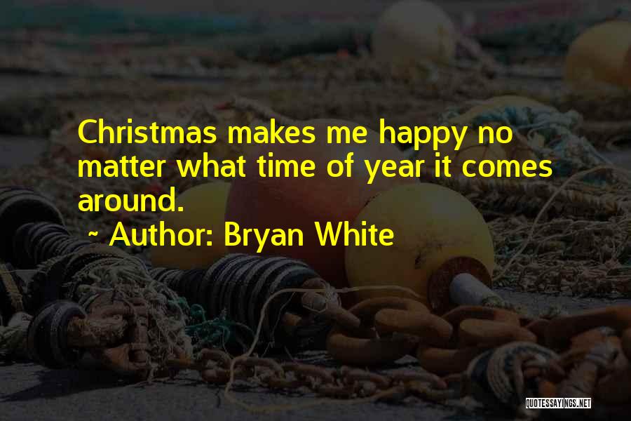 Bryan White Quotes 1949317