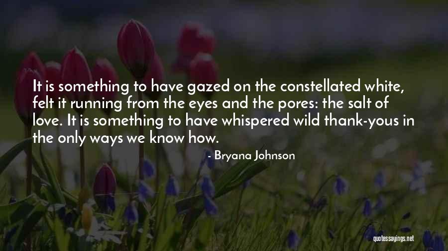 Bryana Johnson Quotes 1475162 Bryana Johnson Quotes 1475162