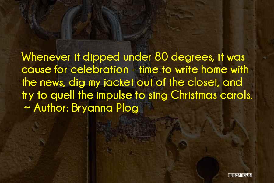 Bryanna Plog Quotes 1046354