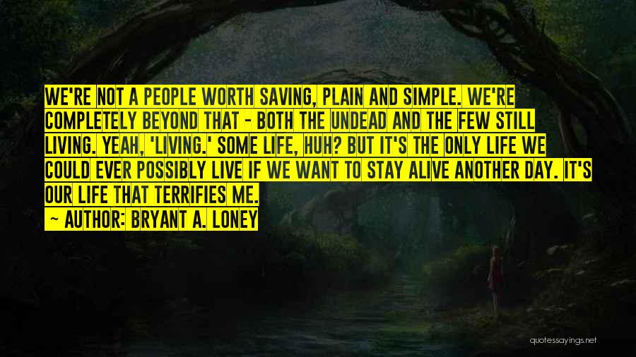 Bryant A. Loney Quotes 1295580