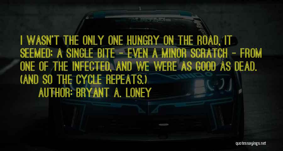 Bryant A. Loney Quotes 488768
