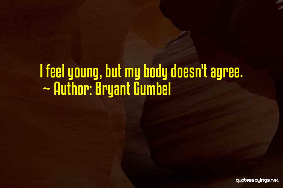 Bryant Gumbel Quotes 590198