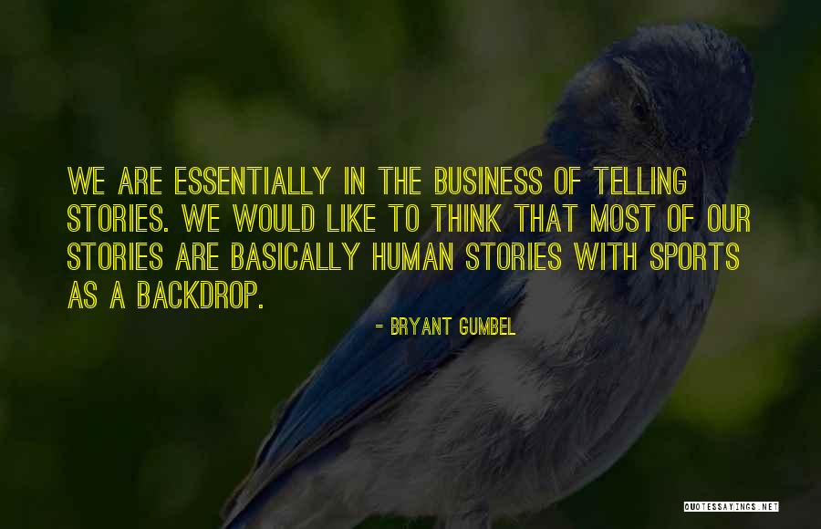 Bryant Gumbel Quotes 602032 Bryant Gumbel Quotes 602032