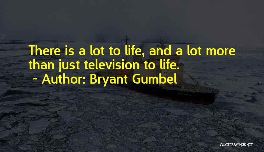 Bryant Gumbel Quotes 742146
