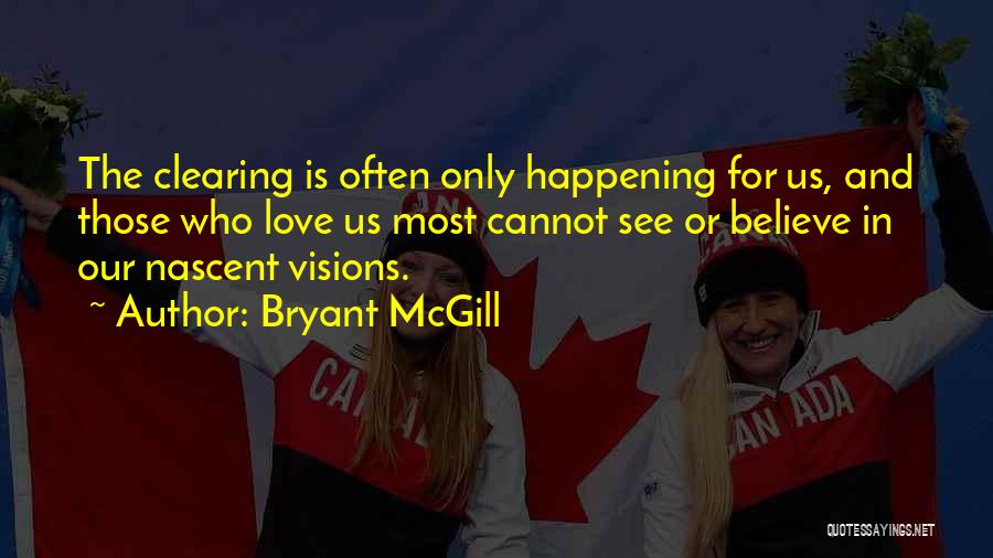 Bryant McGill Quotes 2007335