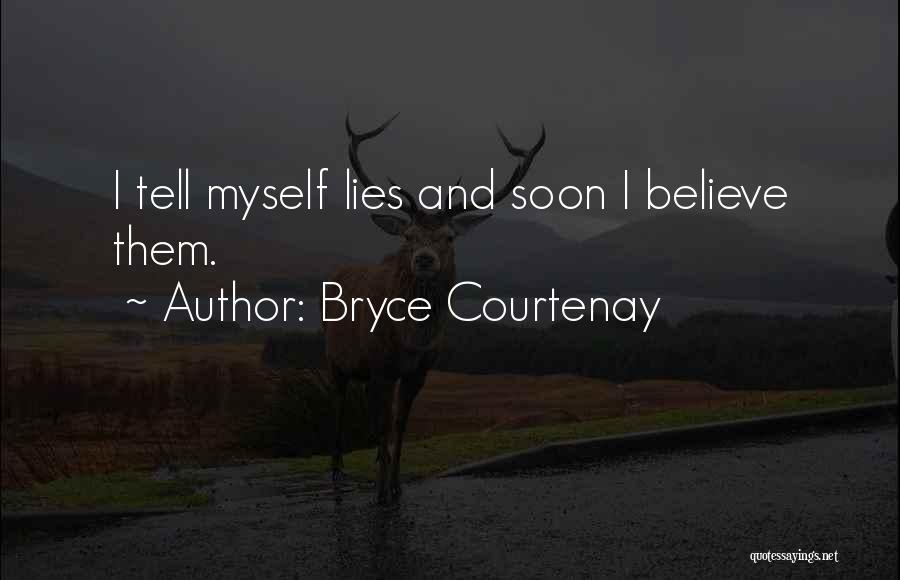 Bryce Courtenay Quotes 1160424