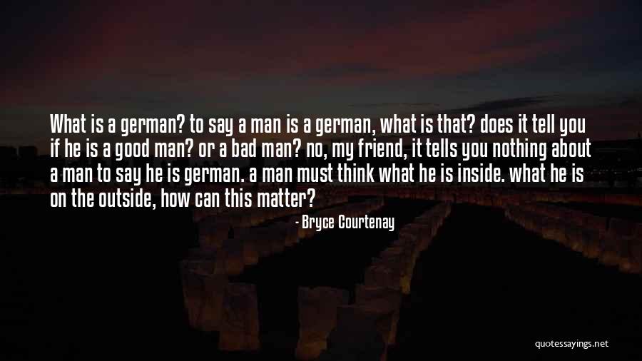 Bryce Courtenay Quotes 1598538