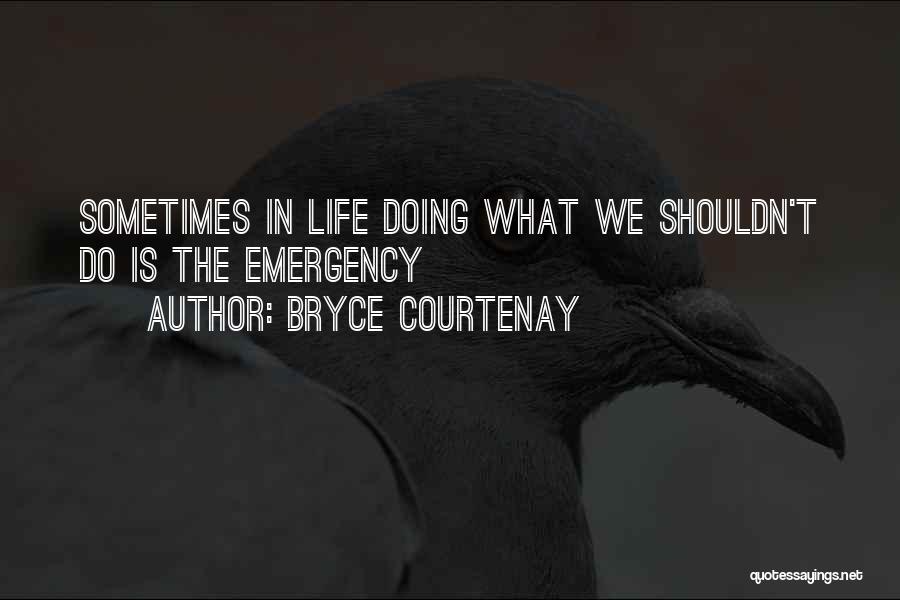 Bryce Courtenay Quotes 1894814