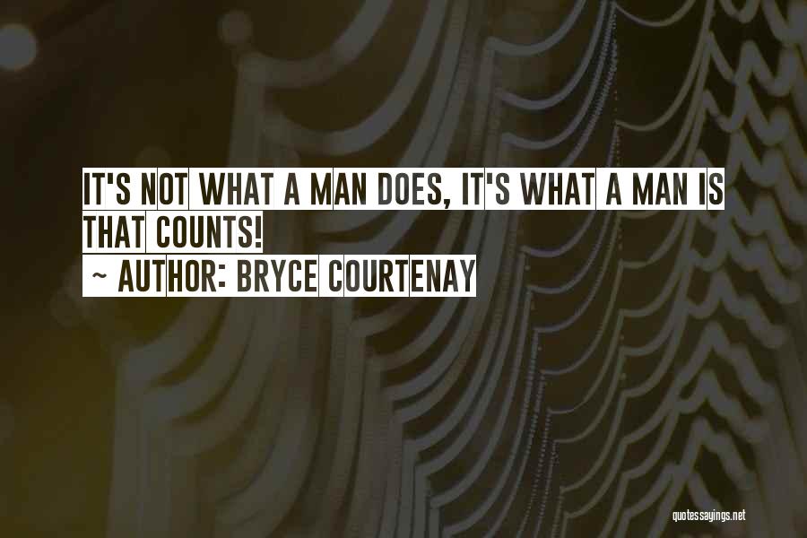 Bryce Courtenay Quotes 542706