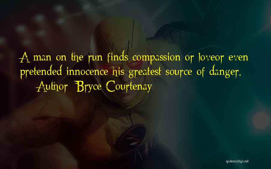 Bryce Courtenay Quotes 734871