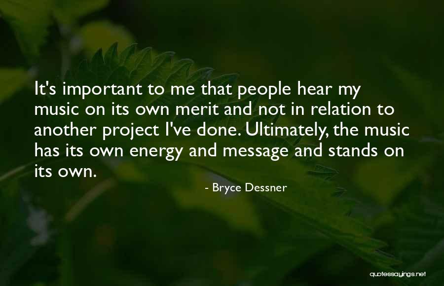 Bryce Dessner Quotes 1871746 Bryce Dessner Quotes 1871746