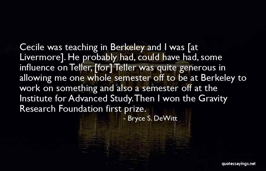 Bryce Dewitt Quotes By Bryce S. DeWitt Bryce Dewitt Quotes By Bryce S. DeWitt