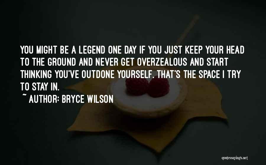 Bryce Wilson Quotes 390055