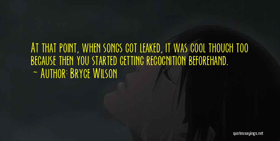 Bryce Wilson Quotes 625932