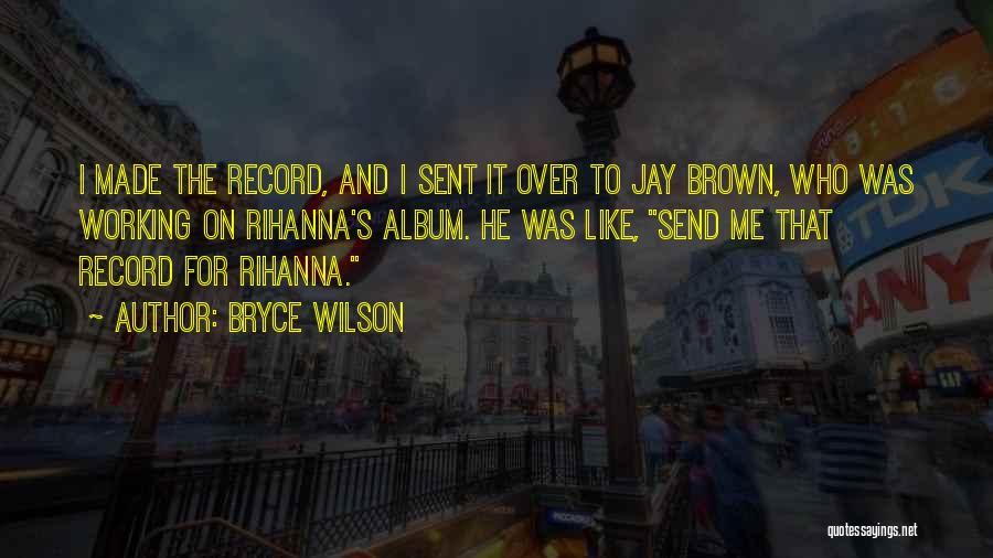 Bryce Wilson Quotes 958562 Bryce Wilson Quotes 958562