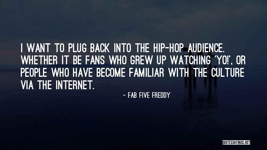 Brydiago Quotes By Fab Five Freddy