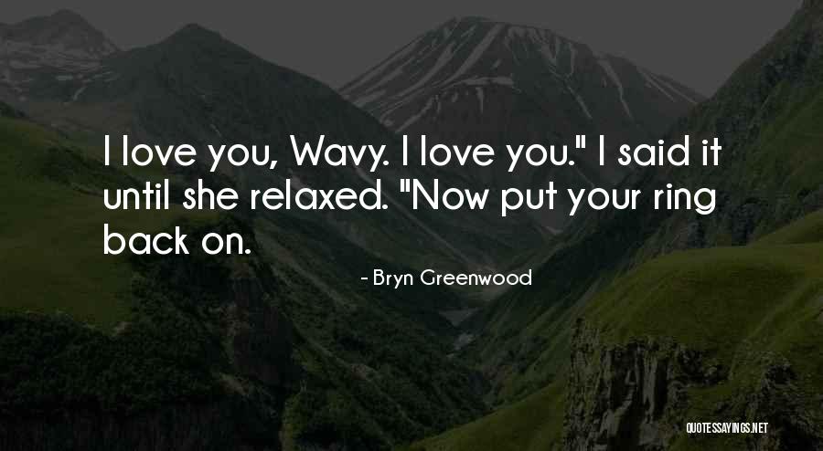 Bryn Greenwood Quotes 1942647 Bryn Greenwood Quotes 1942647
