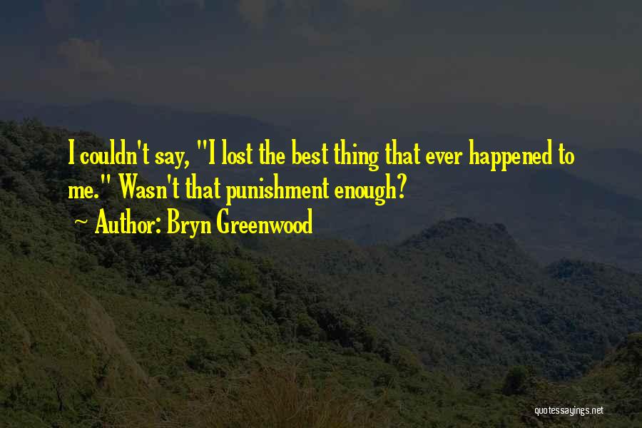 Bryn Greenwood Quotes 795016