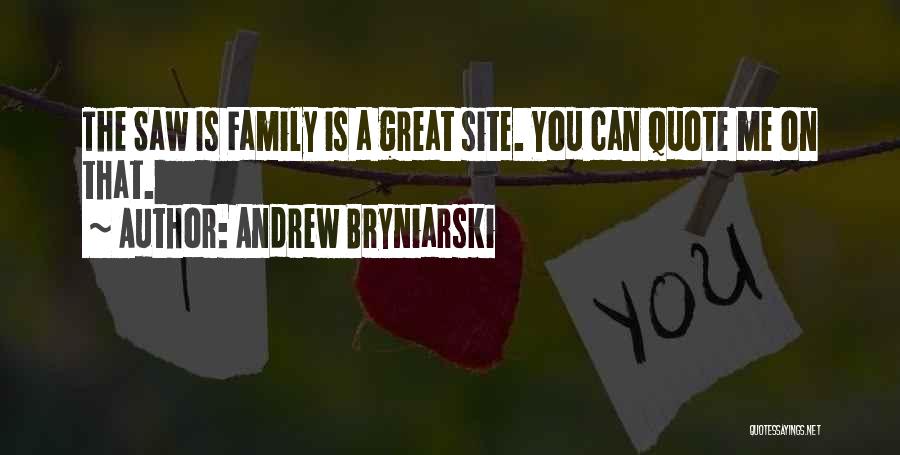 Bryniarski Quotes By Andrew Bryniarski