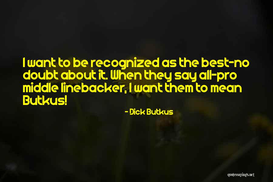 Brynley Bryant Quotes By Dick Butkus Brynley Bryant Quotes By Dick Butkus