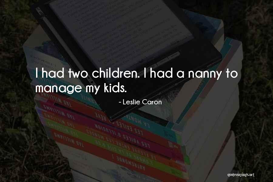 Brynna Drummond Quotes By Leslie Caron Brynna Drummond Quotes By Leslie Caron
