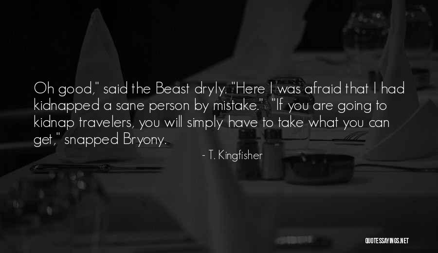 Bryony Quotes By T. Kingfisher Bryony Quotes By T. Kingfisher