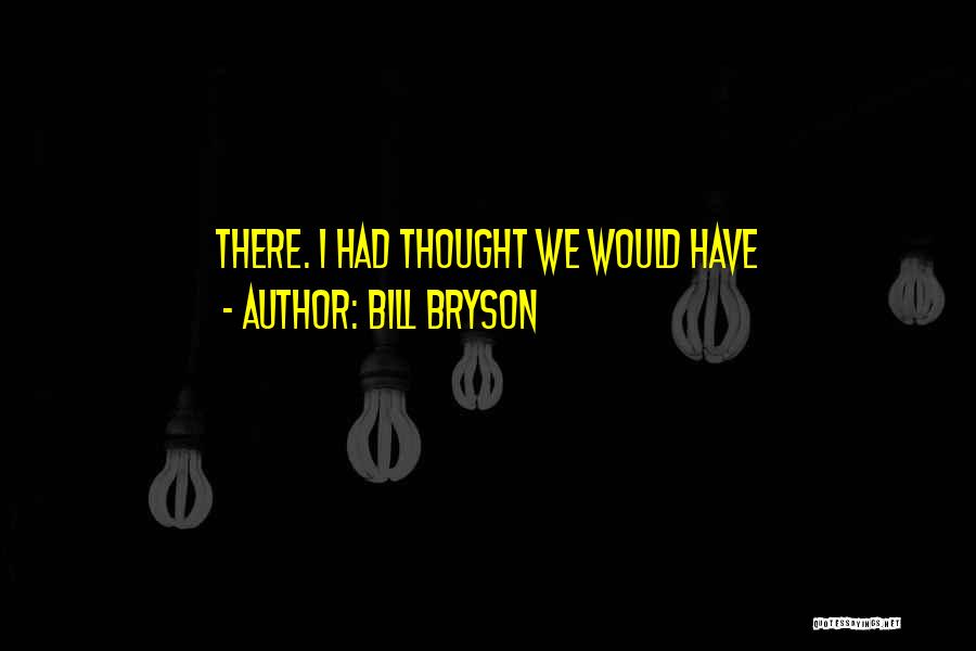 Bryson Quotes By Bill Bryson