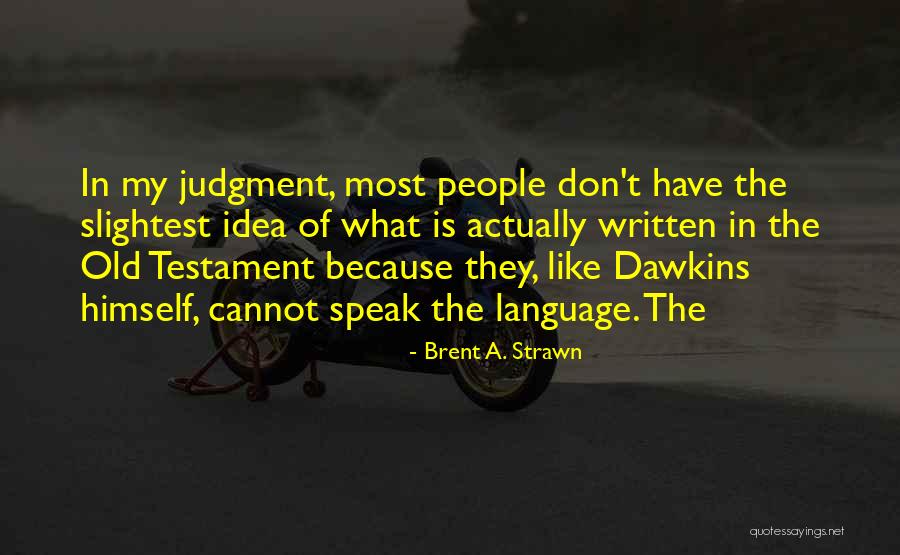 Bryter Layer Quotes By Brent A. Strawn Bryter Layer Quotes By Brent A. Strawn