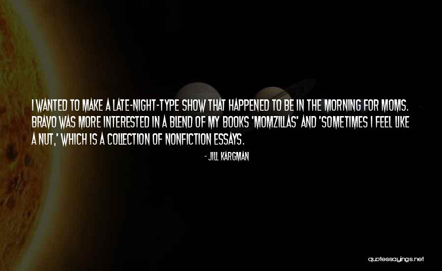 Brythoniaid Welsh Quotes By Jill Kargman Brythoniaid Welsh Quotes By Jill Kargman