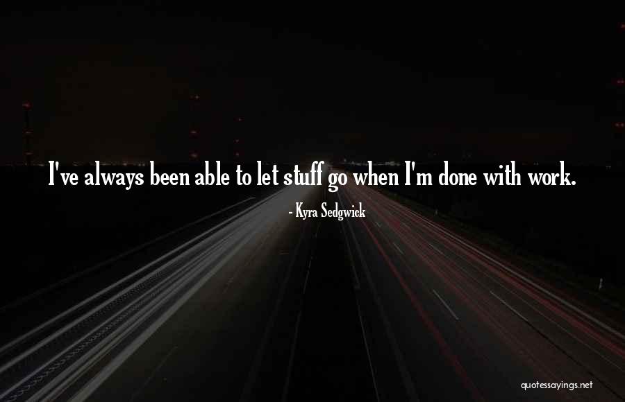 Brzeg Kostny Quotes By Kyra Sedgwick Brzeg Kostny Quotes By Kyra Sedgwick