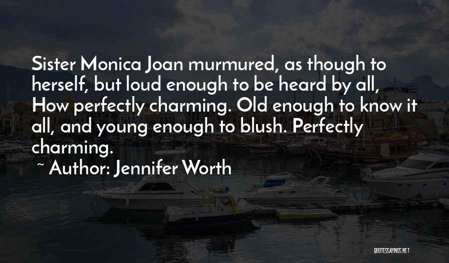 Brzmi Ciekawie Quotes By Jennifer Worth
