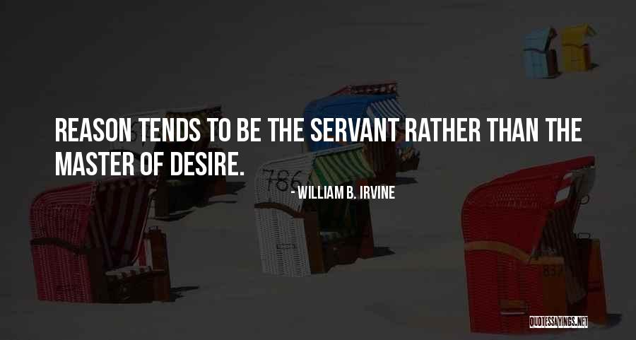 Bserv Quotes By William B. Irvine