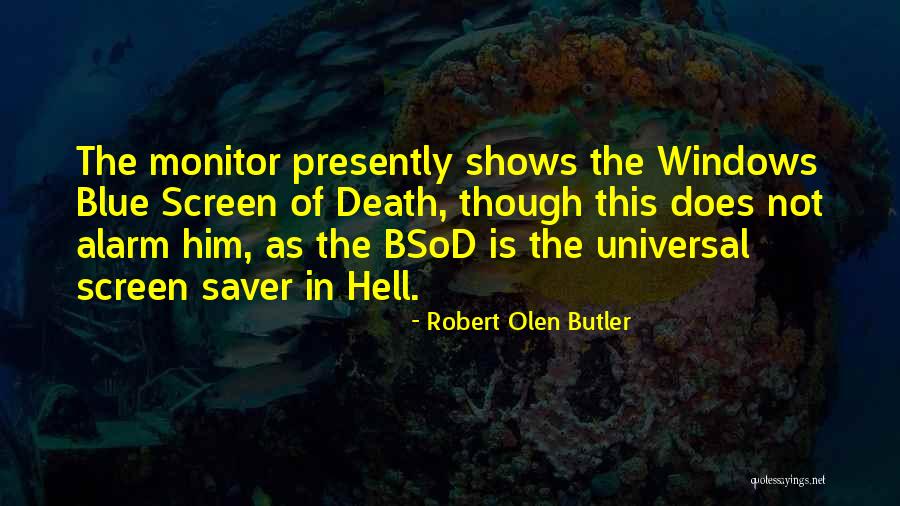 Bsod Windows Quotes By Robert Olen Butler Bsod Windows Quotes By Robert Olen Butler