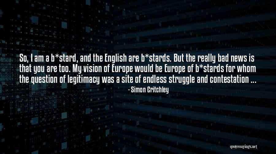 B'stard Quotes By Simon Critchley B'stard Quotes By Simon Critchley