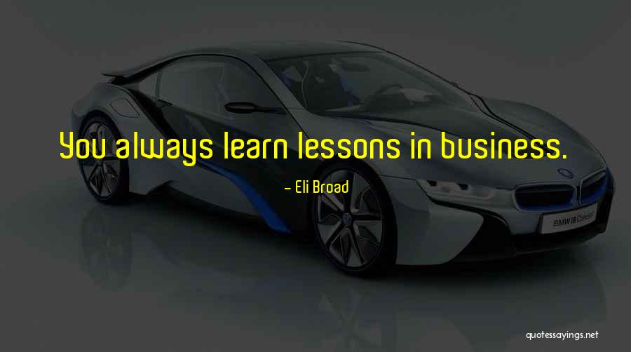 Btb Quotes By Eli Broad Btb Quotes By Eli Broad