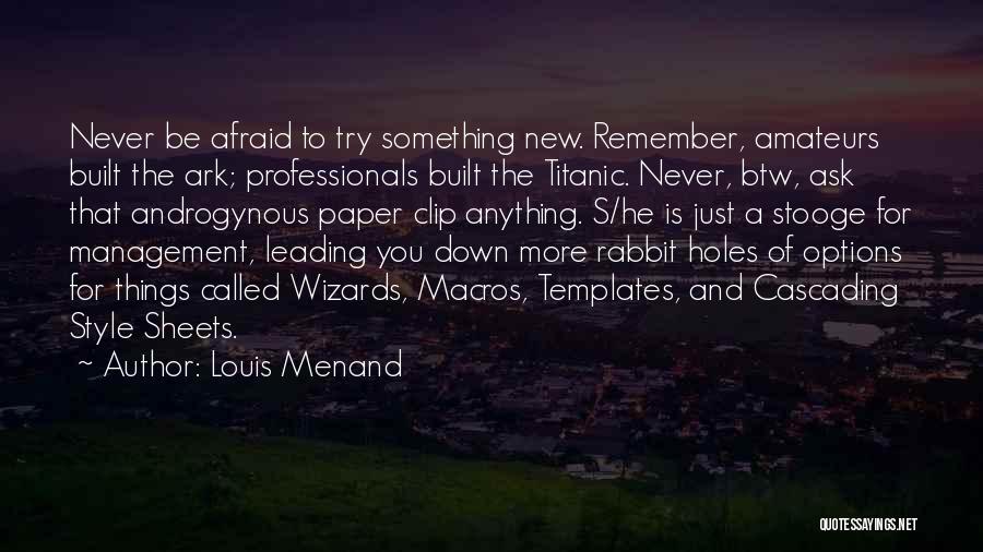Btw Quotes By Louis Menand