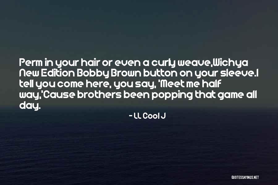 Buachaill Quotes By LL Cool J Buachaill Quotes By LL Cool J