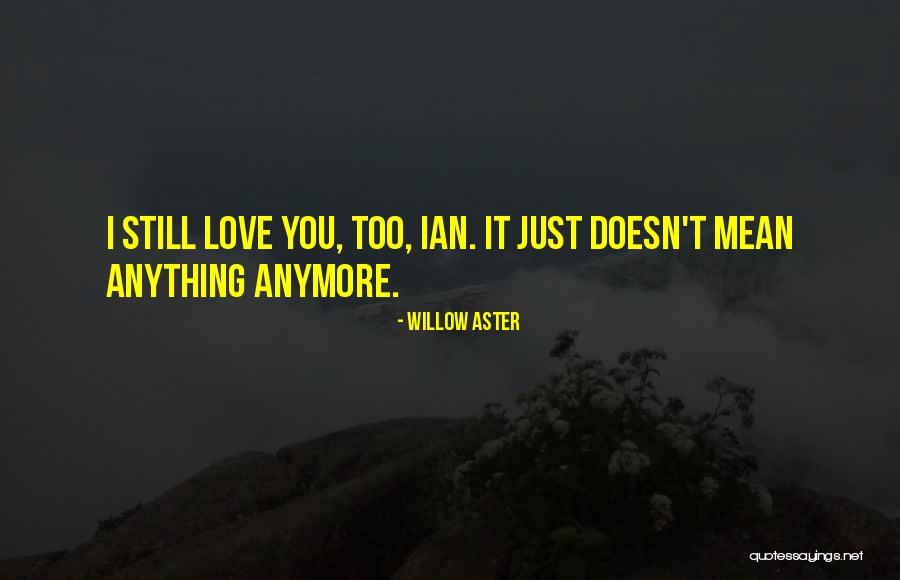 Buai Laju Laju Quotes By Willow Aster