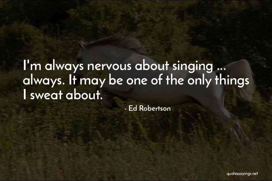 Buanne Quotes By Ed Robertson Buanne Quotes By Ed Robertson