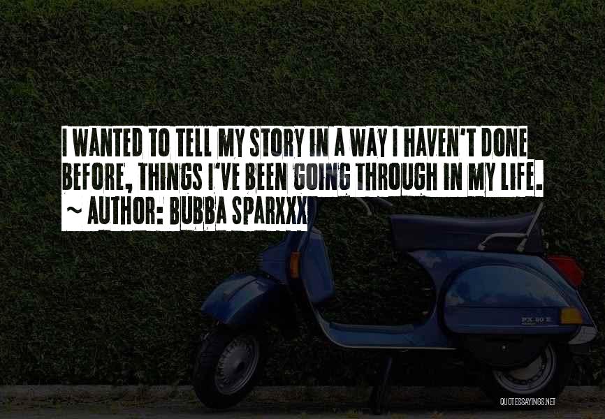 Bubba Quotes By Bubba Sparxxx