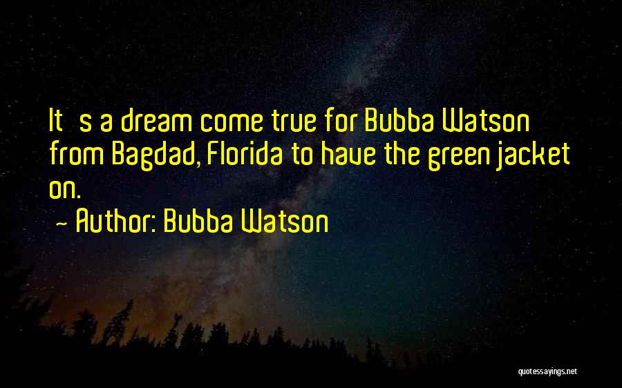 Bubba Quotes By Bubba Watson